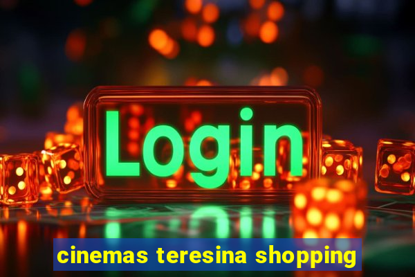 cinemas teresina shopping